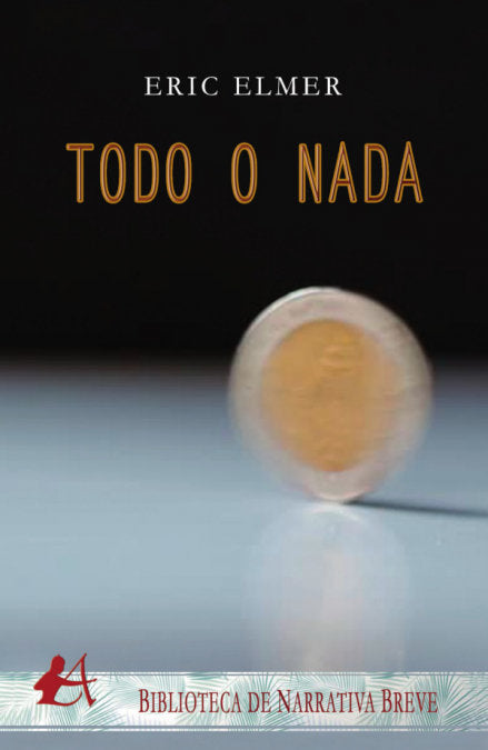 TODO O NADA, de Elmer, Eric | portada del libro