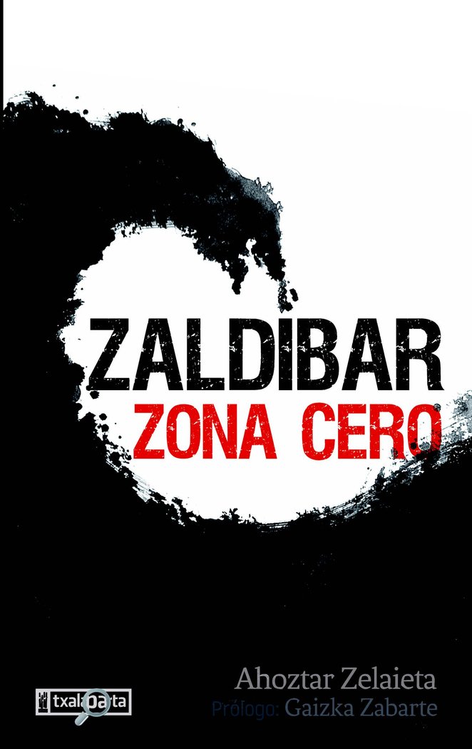 Zaldibar. Zona cero, de Zelaieta Zamakona, Ahoztar | portada del libro
