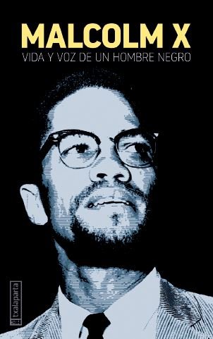 MALCOLM X VIDA Y VOZ DE UN HOMBRE NEGRO | portada del libro