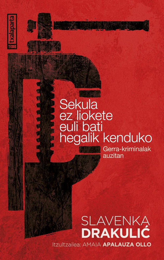 Sekula ez liokete euli bati hegalik kenduko, de DRAKULIC, SLAVENKA | portada del libro