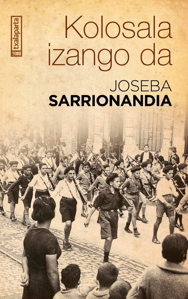 Kolosala izango da, de SARRIONANDIA URIBELARREA, JOSEBA | portada del libro