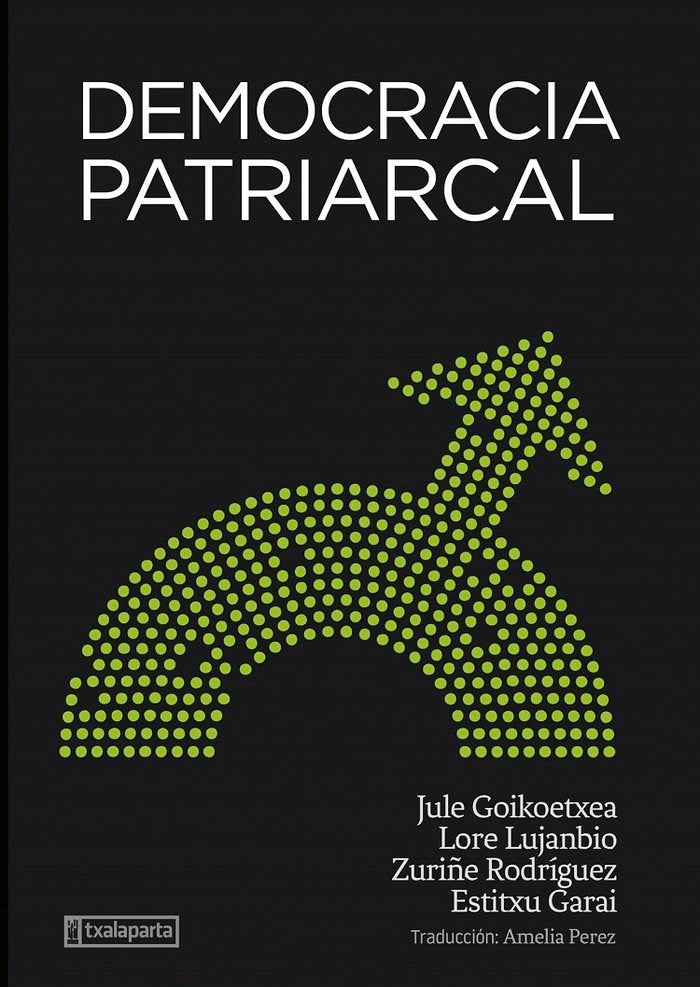 Democracia patriarcal, de GOIKOETXEA MENTXAKA, JULE | portada del libro