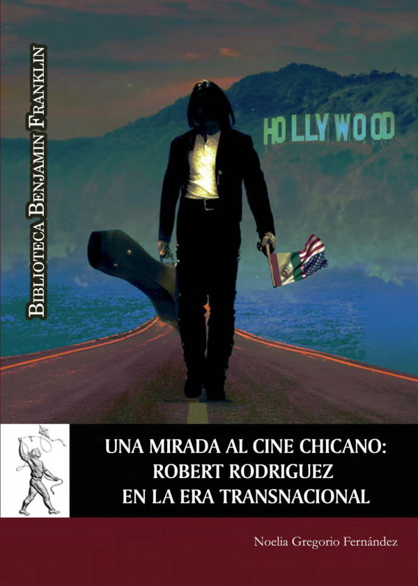 Una mirada al cine chicano: Robert Rodriguez en la era transnacional, de Gregorio Fernández, Noelia | portada del libro