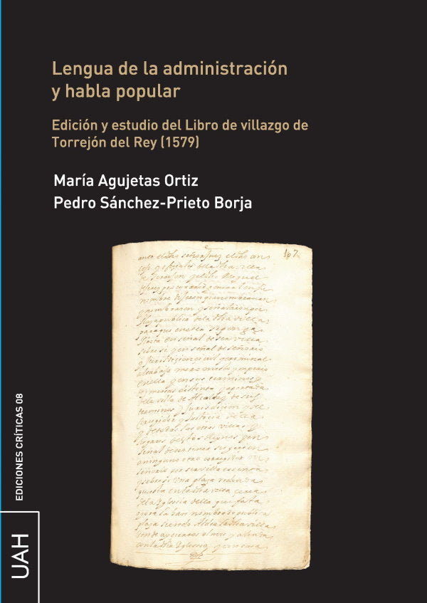 Lengua de la administración y habla popular. Edición y estudio del Libro de villazgo de Torrejón del, de Agujetas Ortiz, Marí