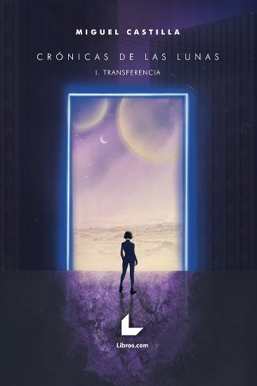 Crónicas de las Lunas, de Castilla, Miguel | portada del libro
