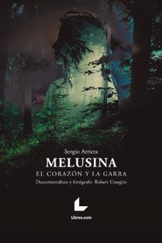 MELUSINA, EL CORAZON Y LA GARRA, de ARRIETA, SERGIO | portada del libro