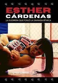 Esther Cárdenas. La guerrera que se forjó con la gimnasia rítmica, de Díez Sanchís | portada del libro