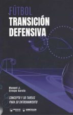 Fútbol transición defensiva, de MANUEL J. CRESPO GARCIA | portada del libro