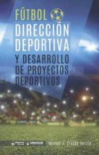 Fútbol: Dirección deportiva y desarrollo de proyectos deportivos, de MANUEL J. CRESPO GARCIA | portada del libro