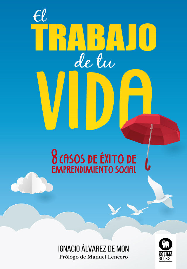 El trabajo de tu vida, de Álvarez de Mon, Ignacio | portada del libro