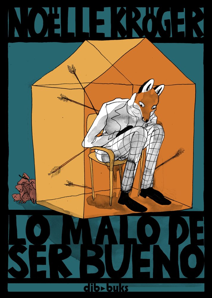LO MALO DE SER BUENO, de KROGER, NOELLE | portada del libro