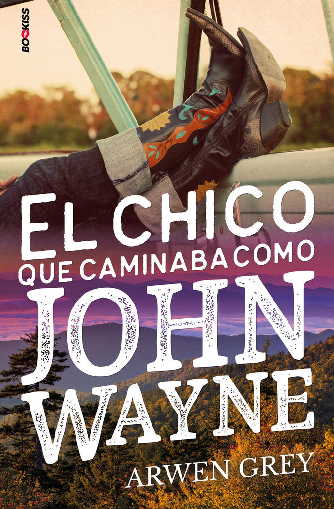 El chico que caminaba como John Wayne, de Grey, Arwen | portada del libro
