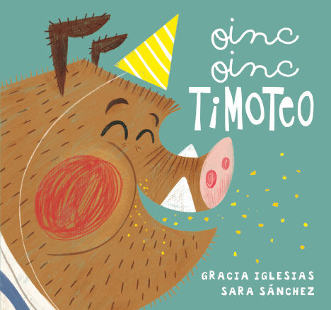 Oinc, oinc, Timoteo, de Iglesias, Gracia | portada del libro