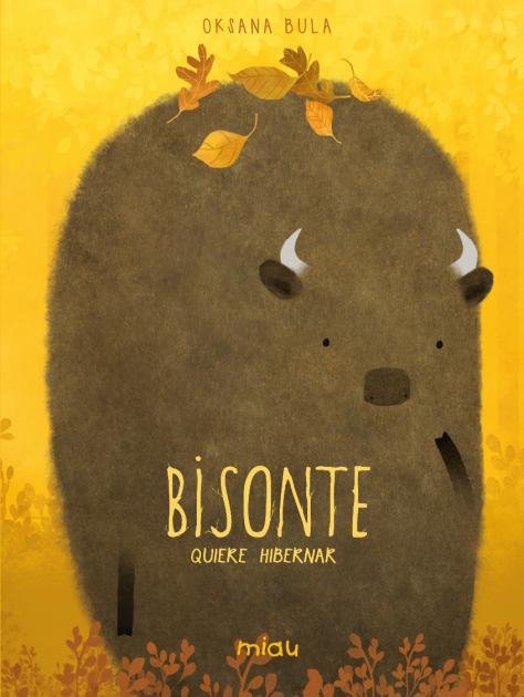 BISONTE QUIERE HIBERNAR, de BULA, OKSANA | portada del libro