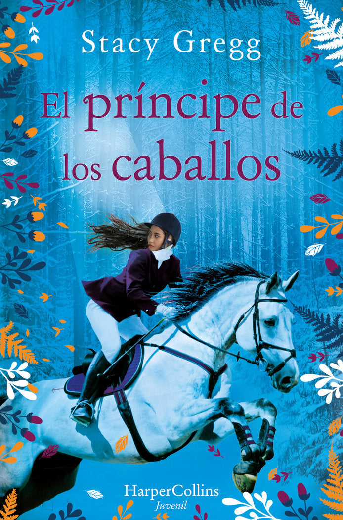 EL PRINCIPE DE LOS CABALLOS, de GREGG, STACY | portada del libro