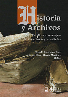 HISTORIA Y ARCHIVOS, de Rodríguez Díaz, Elena Esperanza | portada del libro