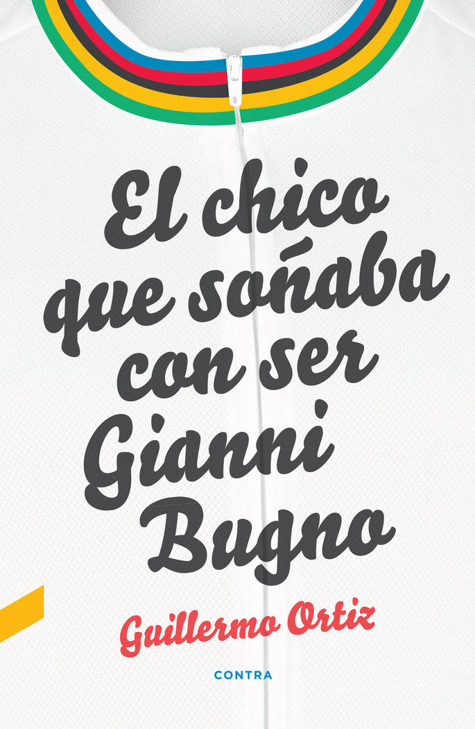 El chico que soñaba con ser Gianni Bugno, de Ortiz López, Guillermo | portada del libro