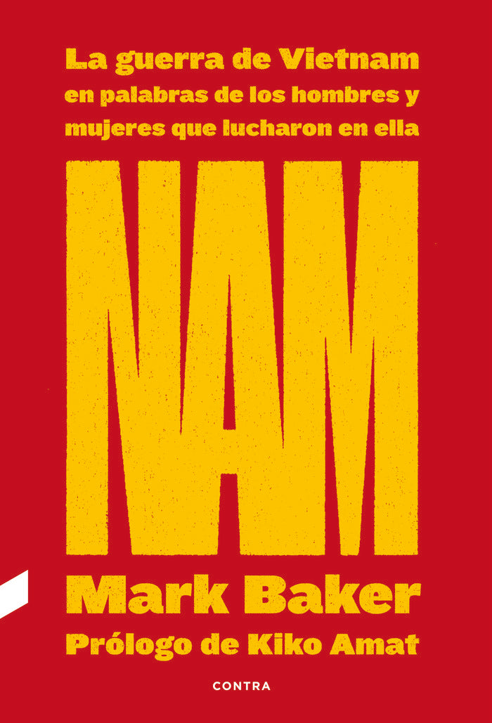 NAM: La guerra de Vietnam en palabras de los hombres y mujeres que lucharon en ella, de Baker, Mark | portada del libro