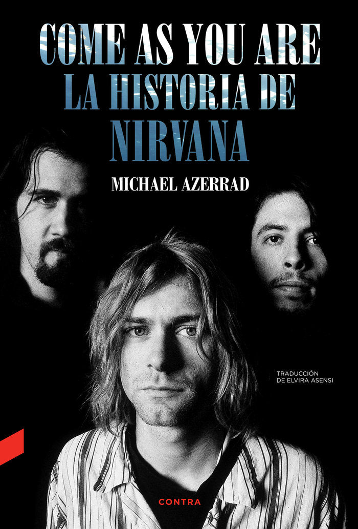 COME AS YOU ARE: LA HISTORIA DE NIRVANA, de AZERRAD, MICHAEL | portada del libro