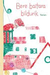 Bere baitara bildurik, de García-Contreras, Nanen | portada del libro