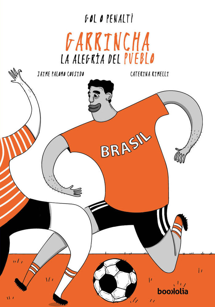 GARRINCHA: LA ALEGRIA DEL PUEBLO, de PALOMO COUSIDO, JAIME | portada del libro