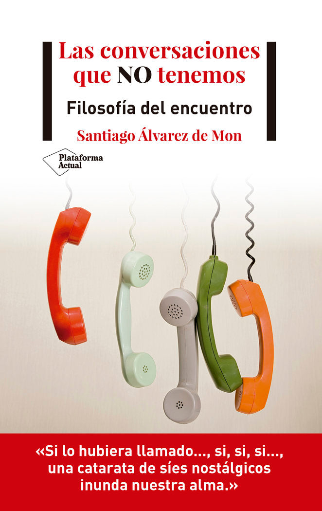 Las conversaciones que no tenemos, de Álvarez de Mon, Santiago | portada del libro