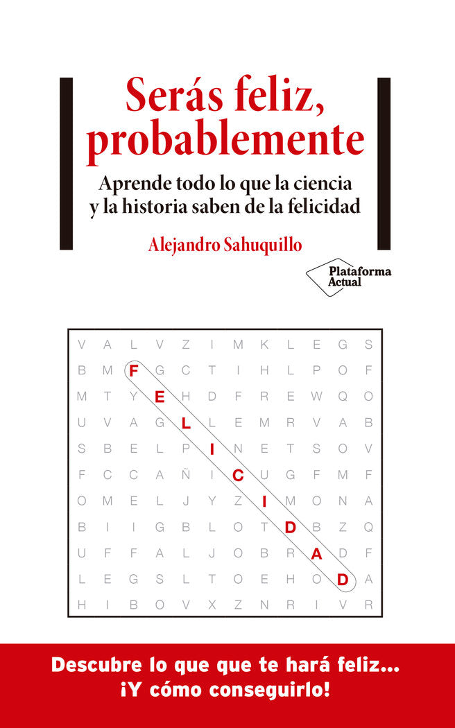 Serás feliz, probablemente, de Sahuquillo, Alejandro | portada del libro