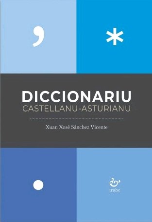 DICCIONARIU CASTELLANU-ASTURIANU, de SANCHEZ VICENTE, XUAN XOXE | portada del libro
