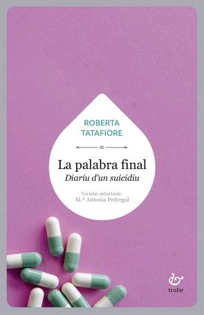 LA PALABRA FINAL. DIARIU D´UN SUICIDIU, de TATAFIORE, ROBERTA | portada del libro