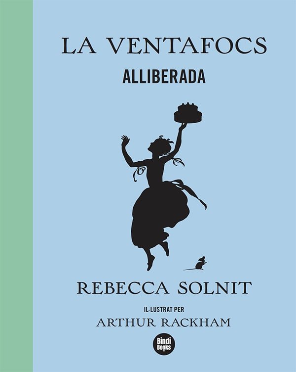 LA VENTAFOCS ALLIBERADA, de SOLNIT, REBECCA | portada del libro