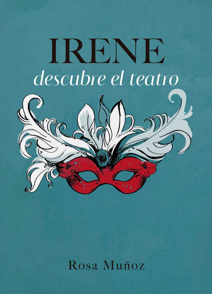 Irene descubre el teatro, de Muñoz Lozano, Rosa María | portada del libro