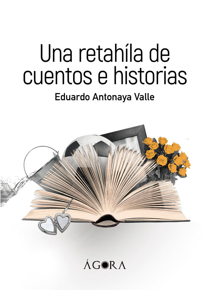 Una retahíla de cuentos e historias, de Antonaya Valle, EDuardo | portada del libro