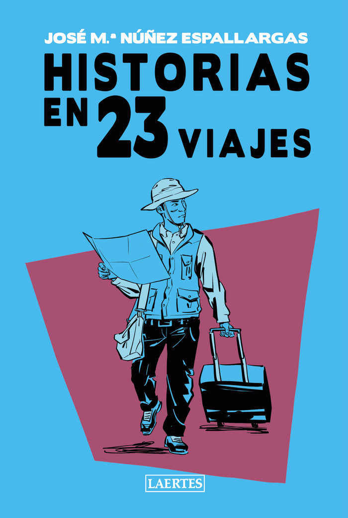 HISTORIAS EN 23 VIAJES, de JOSE M NUÑEZ ESPALLARGAS | portada del libro