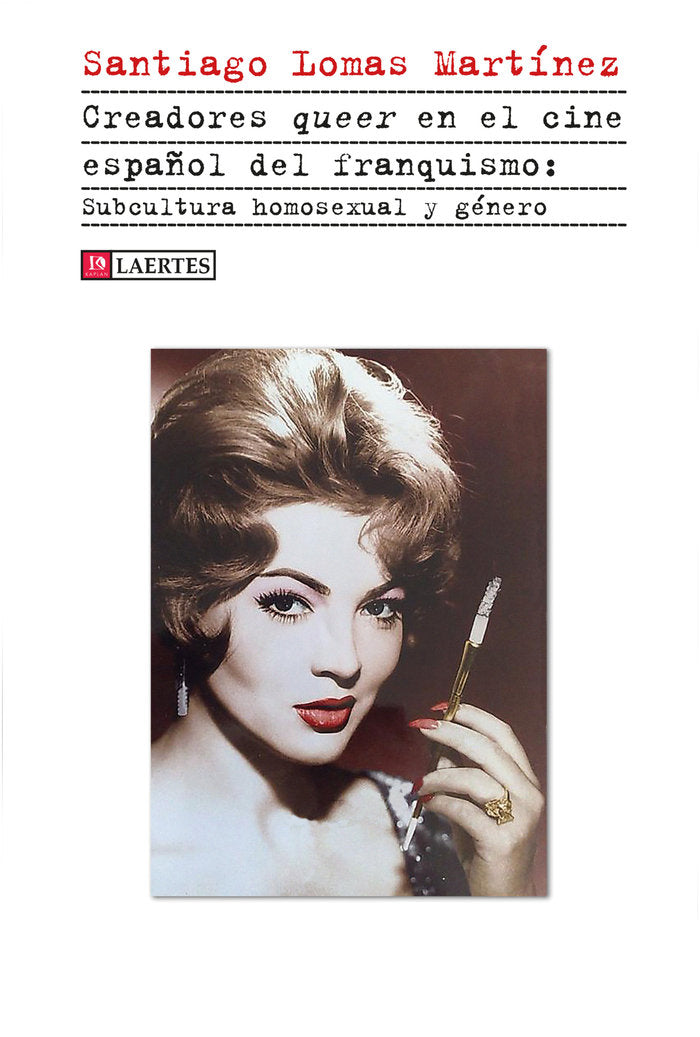CREADORES QUEER EN EL CINE ESPAﾑOL DEL FRANQUISMO, de LOMAS MARTINEZ | portada del libro
