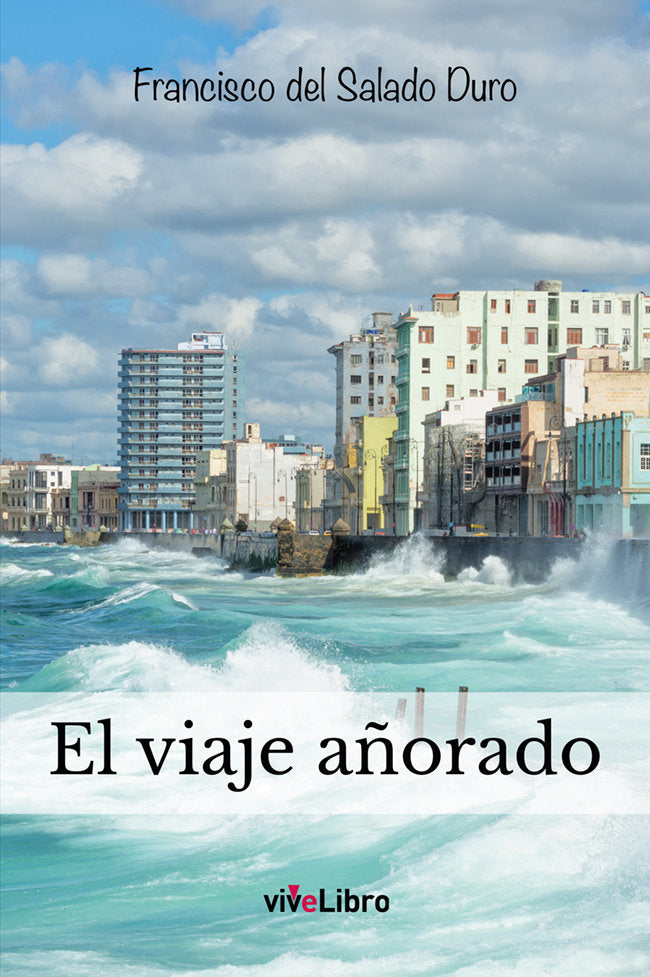 El viaje añorado, de del Salado Duro, Francisco | portada del libro