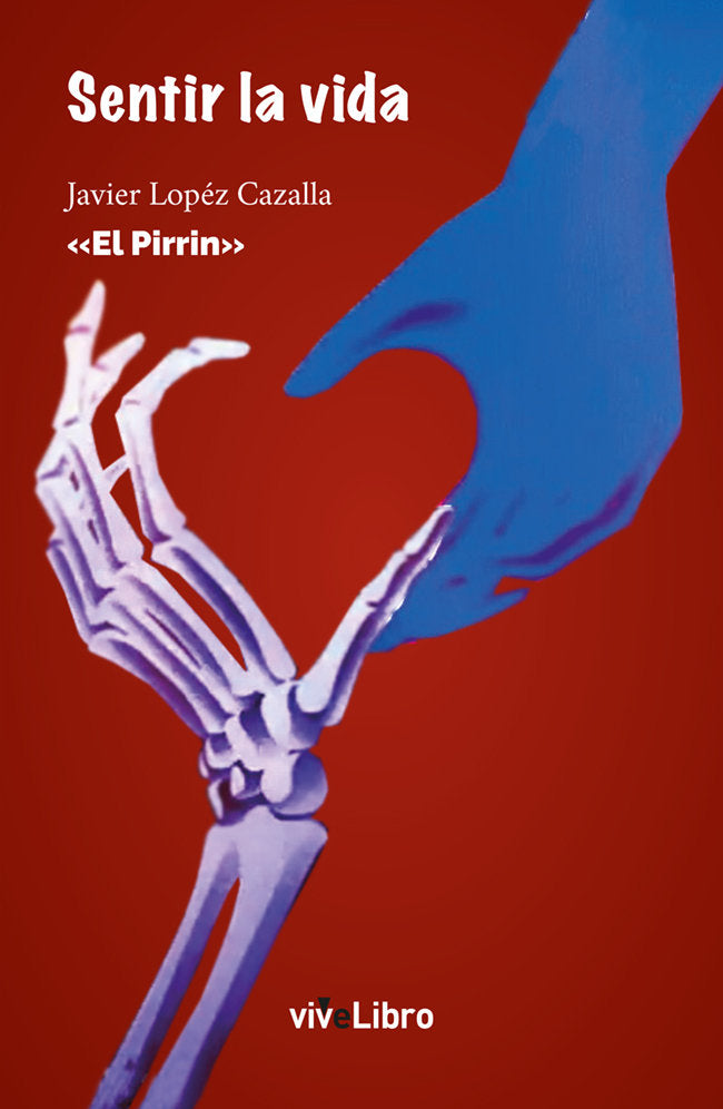 Sentir la vida, de López Cazalla, Javier "El Pirrín" | portada del libro