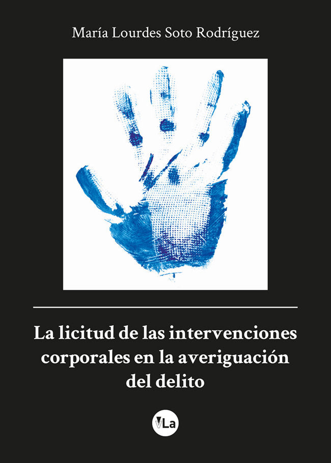 La licitud de las intervenciones corporales en la averiguaciónádel delito, de Soto Rodríguez, María Lourdes | portada del lib