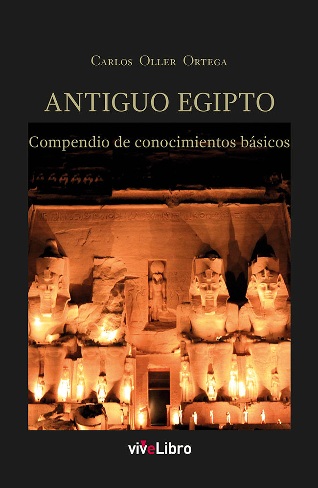 Antiguo Egipto. Compendio de conocimientos básicos, de Oller Ortega, Carlos | portada del libro