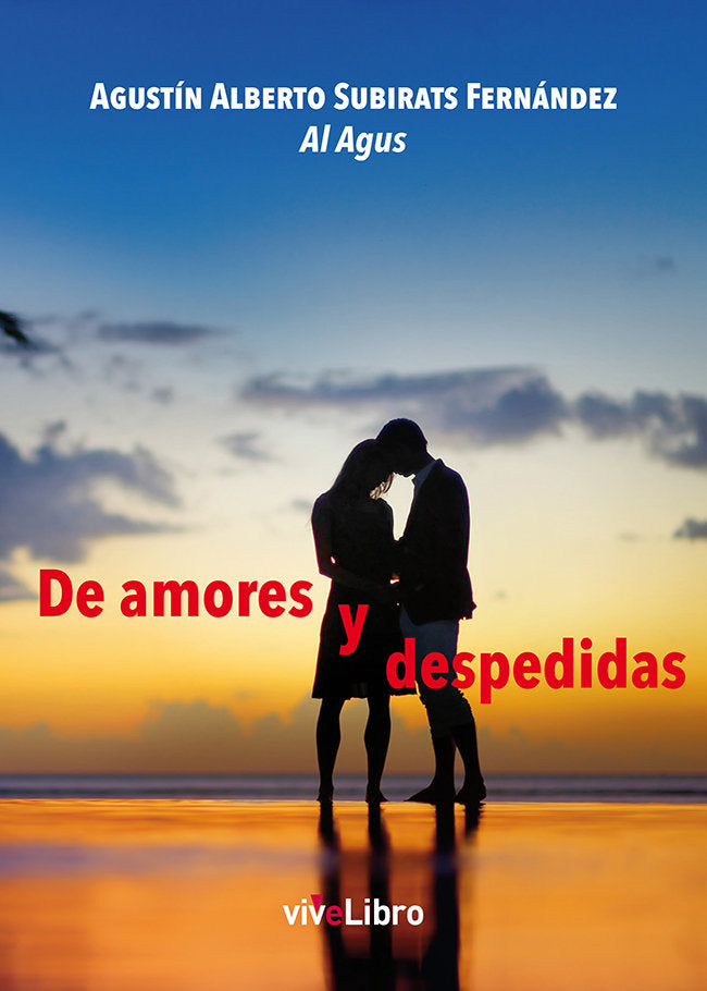 De amores y despedidas, de Subirats Fernández "Al Agus", Agustín Alberto | portada del libro