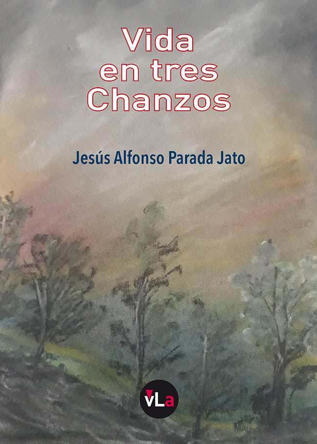 Vida en tres Chanzos, de Parada Jato, Jesús Alfonso | portada del libro