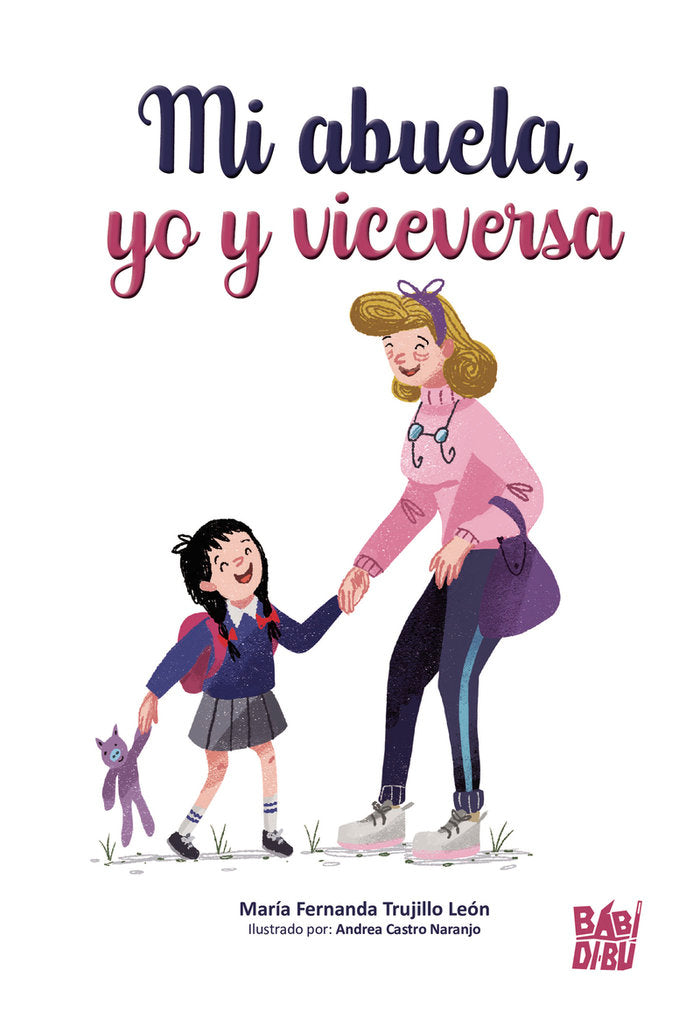 Mi abuela, yo y viceversa, de Trujillo León, María Fernanda | portada del libro