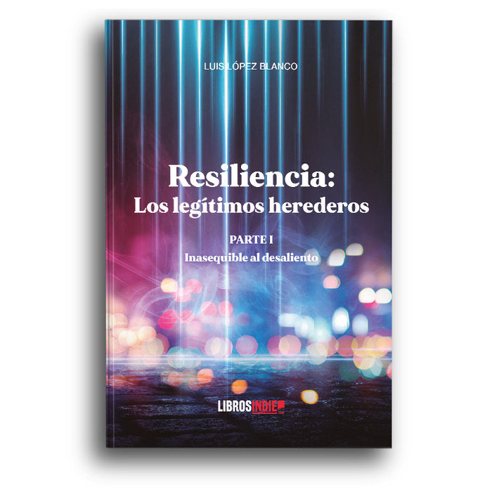 Resilencia: Los leg¡timos herederos, de López Blanco, Luis | portada del libro