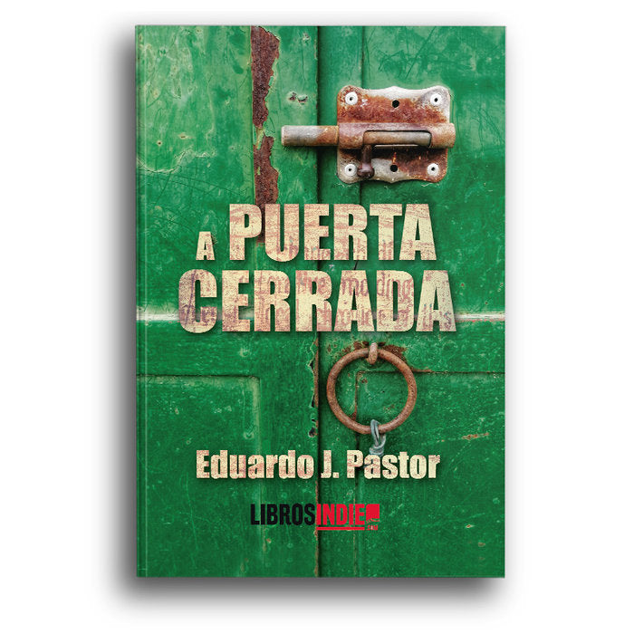 A puerta cerrada, de J. Pastor, Eduardo | portada del libro