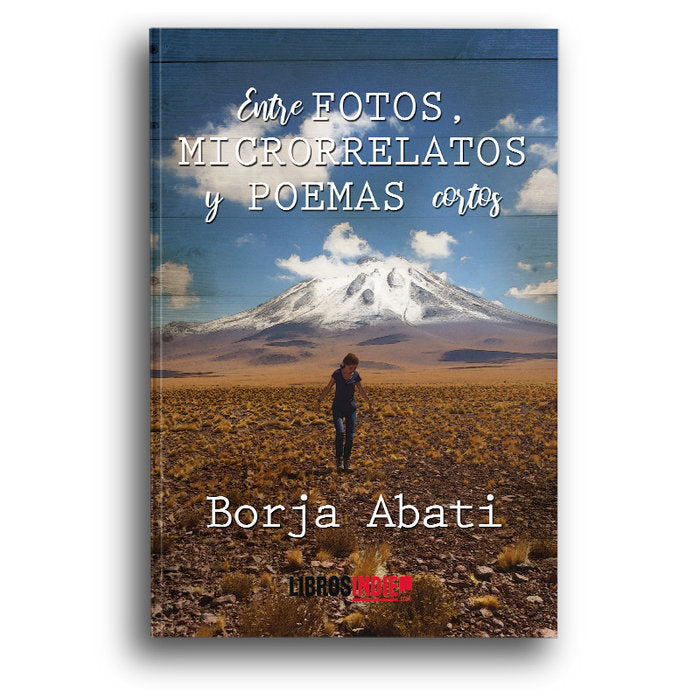 Entre fotos, microrrelatos y poemas cortos, de Abati, Borja | portada del libro