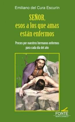 Señor, esos a los que amas están enfermos, de del Cura Escurín, Emiliano | portada del libro