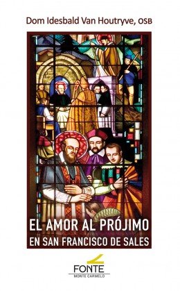 El amor al prójimo en san Francisco de Sales, de Van Houtryve, Dom Idesbald | portada del libro