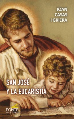 SAN JOSE Y LA EUCARISTIA, de CASAS I GRIERA | portada del libro