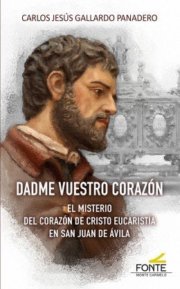 DADME VUESTRO CORAZON, de GALLARDO PANADERO, CARLOS JESUS | portada del libro