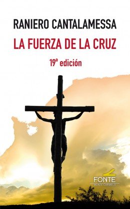 FUERZA DE LA CRUZ. 19ª EDIC., de CANTALAMESSA | portada del libro