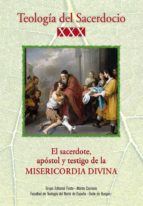 TEOLOGIA DEL SACERDOCIO XXX. EL SACERDOTE, APOSTOL Y TESTIGO DE LA MISERICORDIA DIVINA, de Varios autores | portada del libro